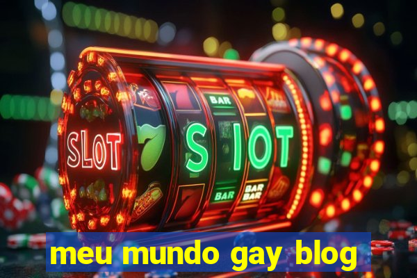 meu mundo gay blog