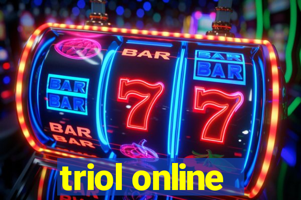 triol online