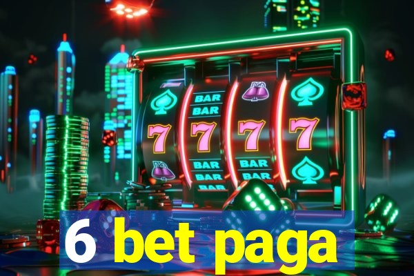 6 bet paga