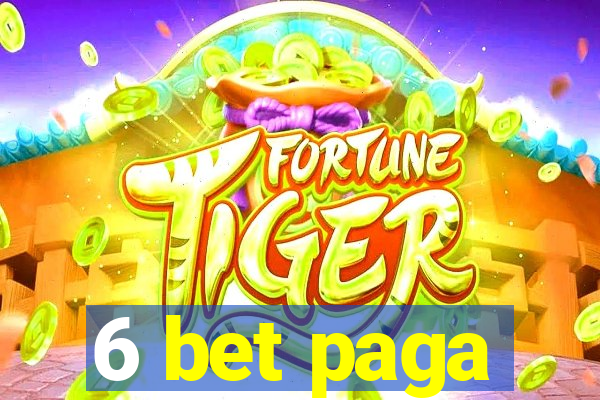 6 bet paga