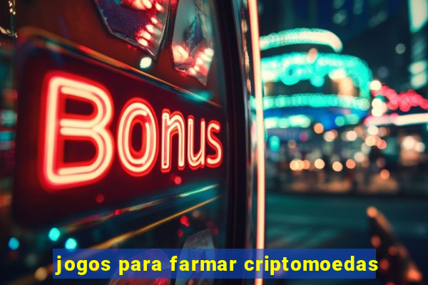 jogos para farmar criptomoedas