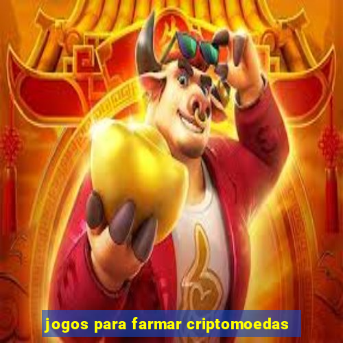 jogos para farmar criptomoedas