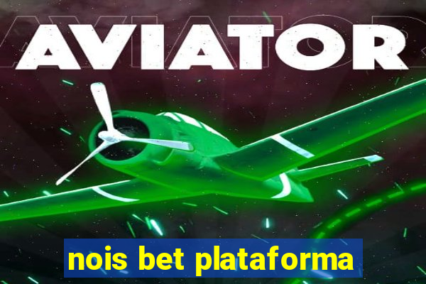 nois bet plataforma