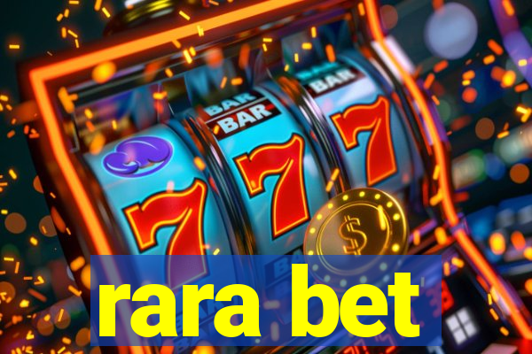 rara bet