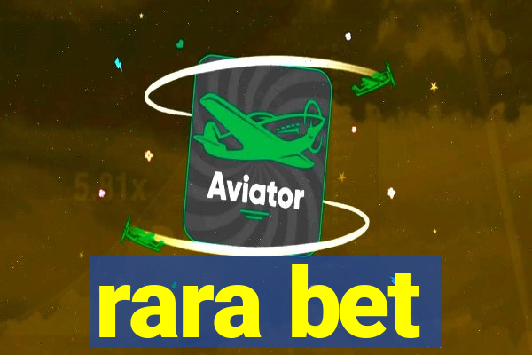 rara bet