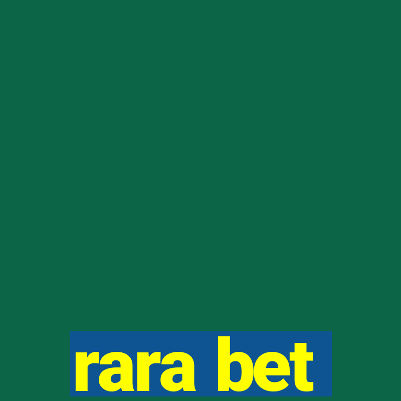 rara bet