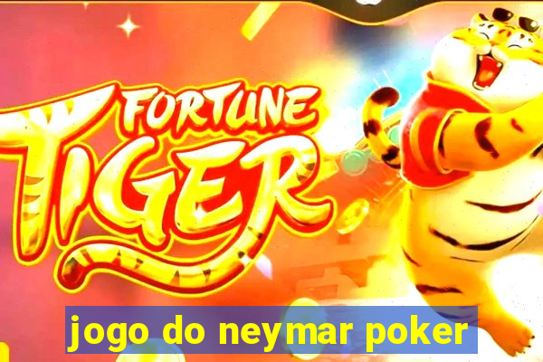 jogo do neymar poker