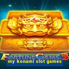 my konami slot games