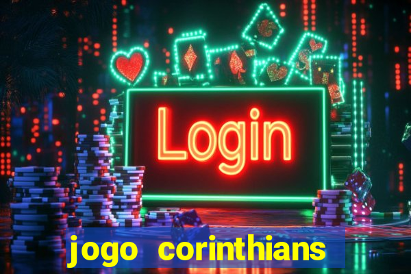 jogo corinthians hoje futemax