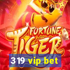 319 vip bet