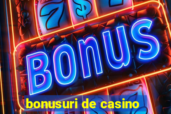 bonusuri de casino