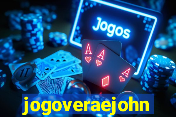 jogoveraejohn