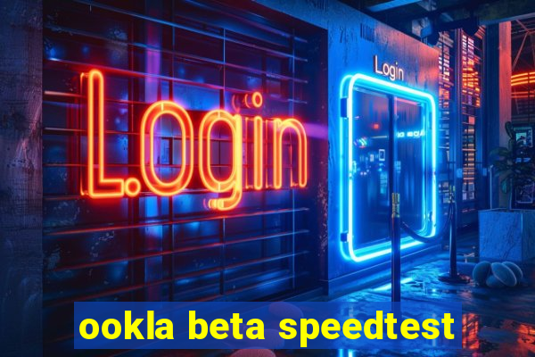 ookla beta speedtest