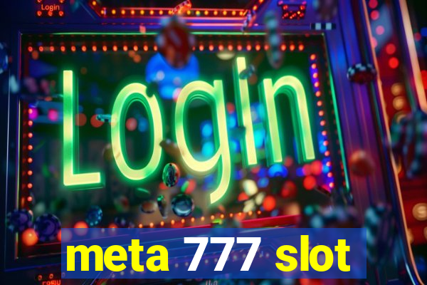 meta 777 slot