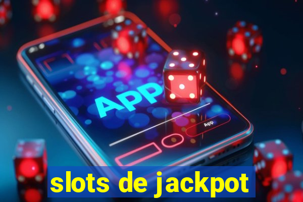 slots de jackpot