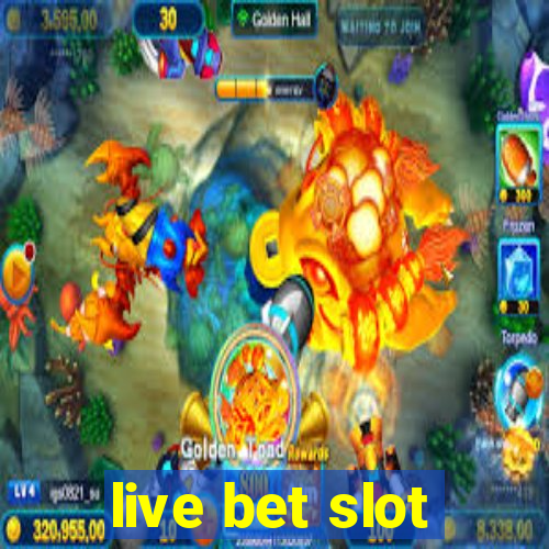 live bet slot