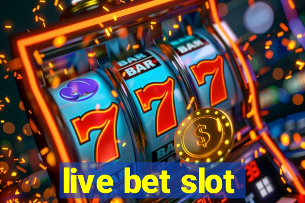 live bet slot