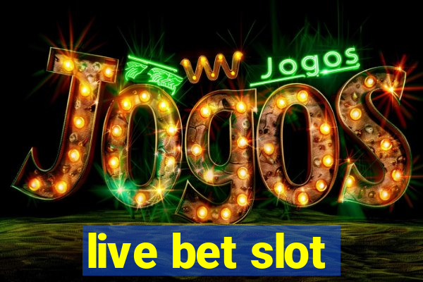 live bet slot