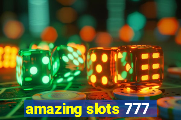 amazing slots 777