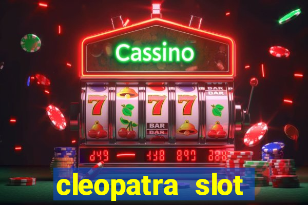 cleopatra slot machines free