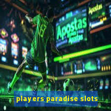 players paradise slots