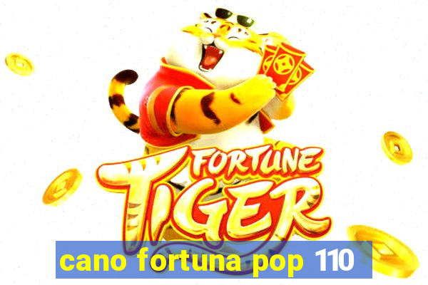 cano fortuna pop 110