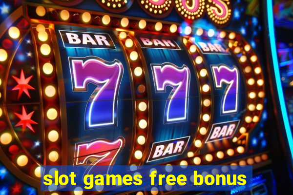 slot games free bonus