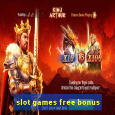 slot games free bonus