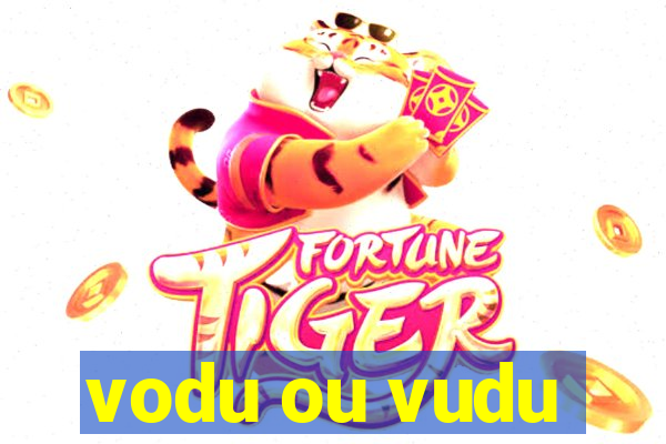 vodu ou vudu