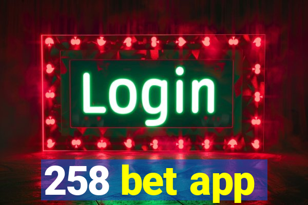 258 bet app