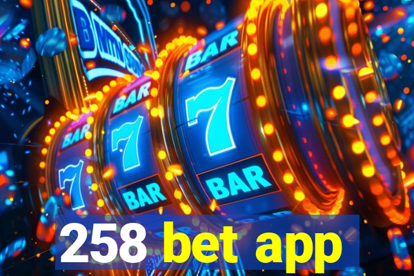 258 bet app