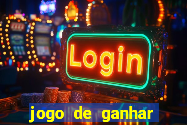 jogo de ganhar dinheiro de verdade slots