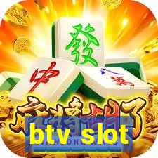 btv slot