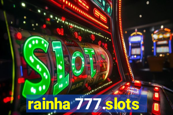 rainha 777.slots