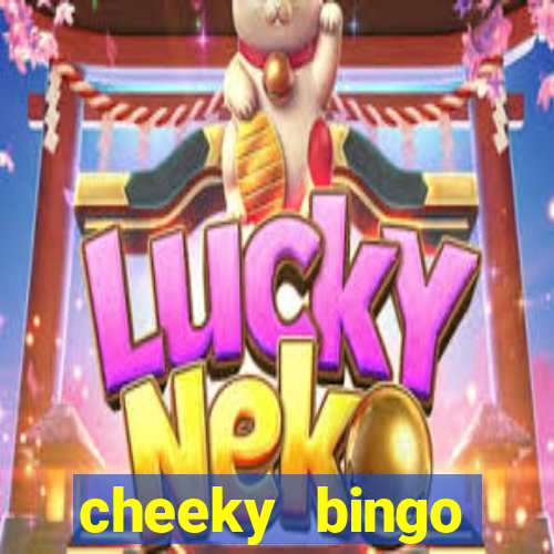 cheeky bingo members login