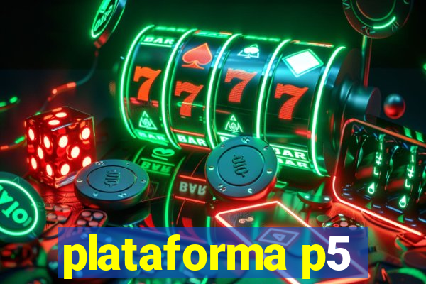 plataforma p5