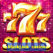 blackjack casino online -onlinecasinosdeutschland.com