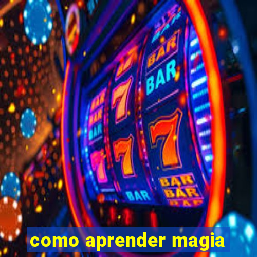 como aprender magia