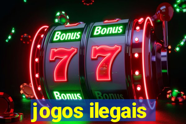 jogos ilegais