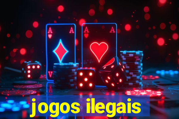 jogos ilegais