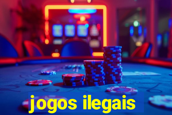 jogos ilegais