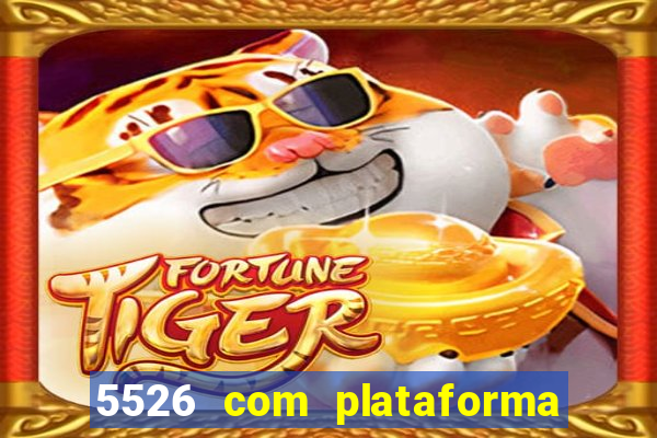 5526 com plataforma de jogos