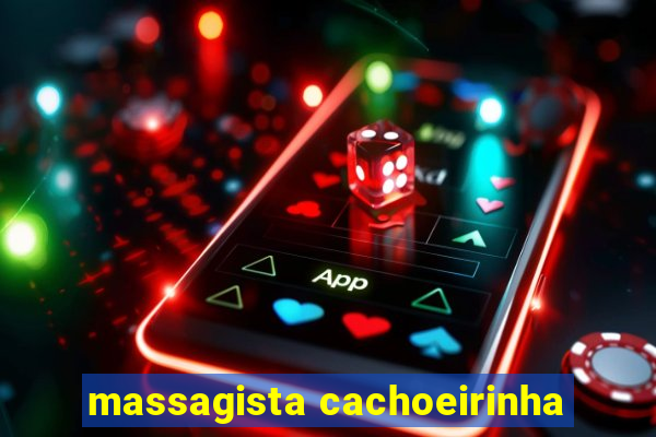 massagista cachoeirinha