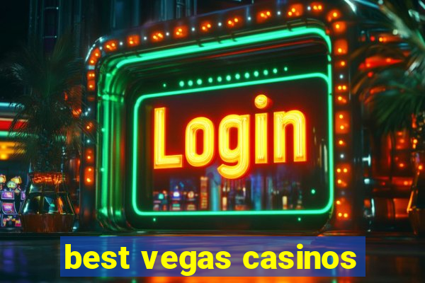 best vegas casinos