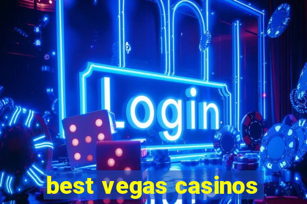 best vegas casinos