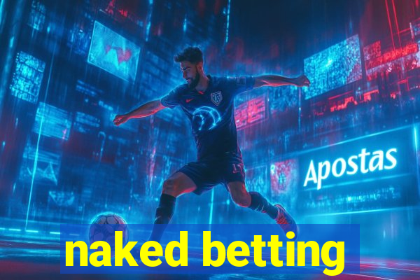 naked betting