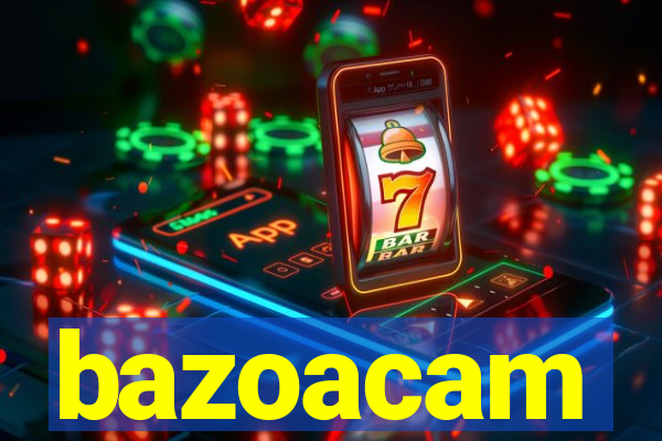 bazoacam