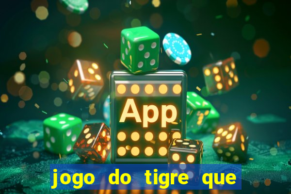 jogo do tigre que d谩 b么nus