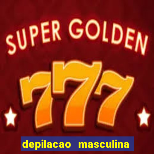 depilacao masculina porto alegre