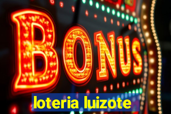 loteria luizote